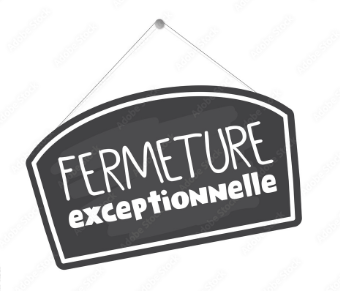 Fermeture Mardi 9 Juillet